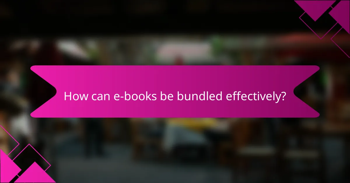 How can e-books be bundled effectively?