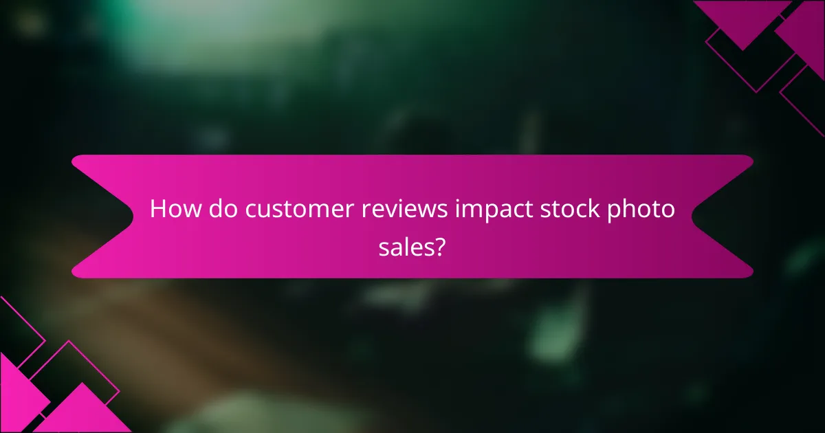How do customer reviews impact stock photo sales?