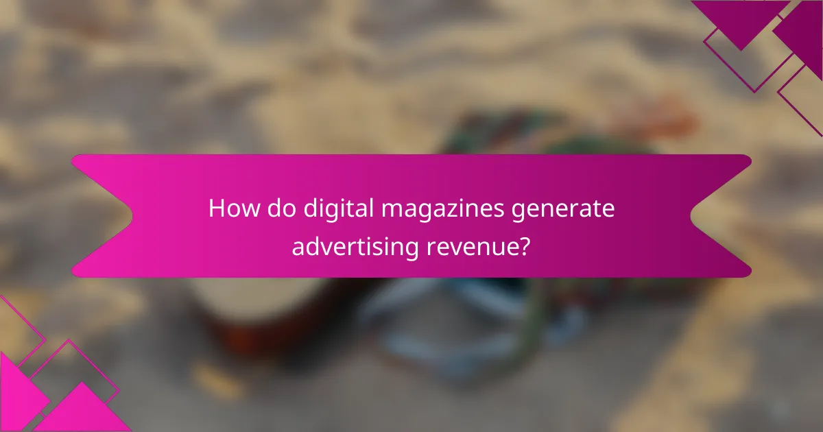 How do digital magazines generate advertising revenue?