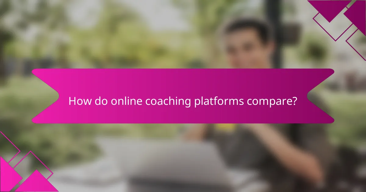 How do online coaching platforms compare?