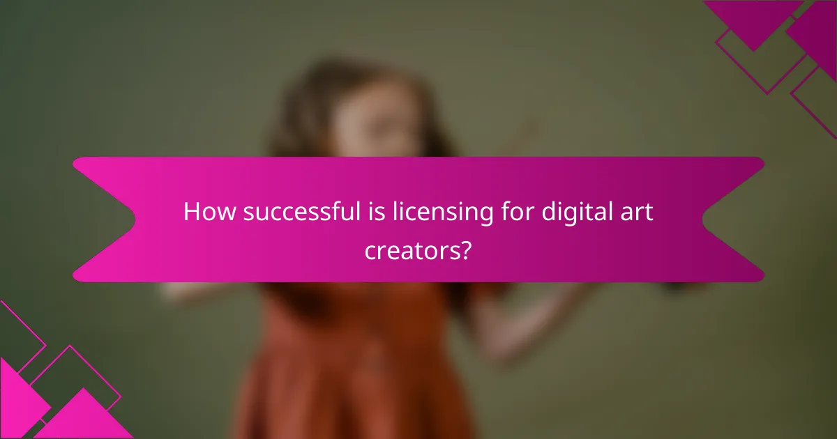 How successful is licensing for digital art creators?
