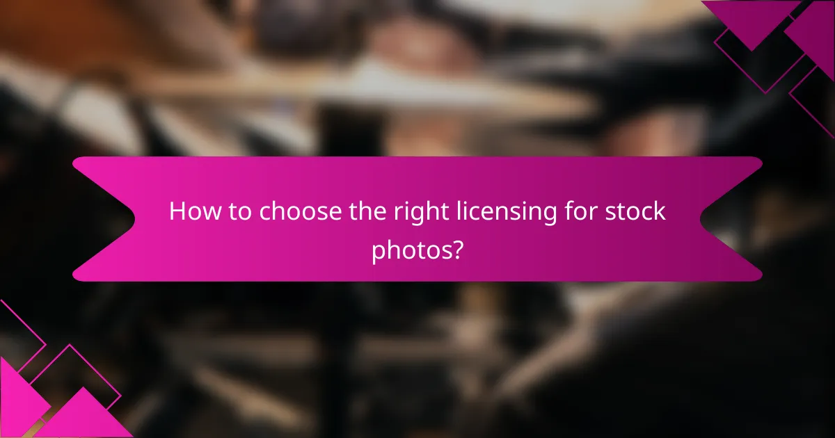 How to choose the right licensing for stock photos?