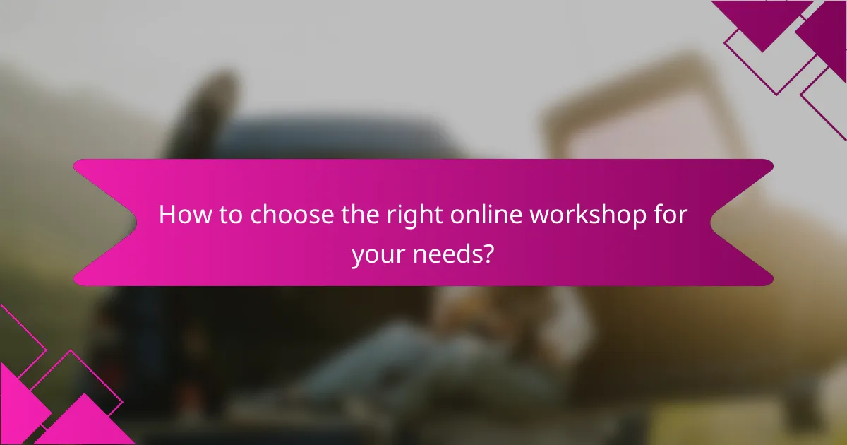 How to choose the right online workshop for your needs?
