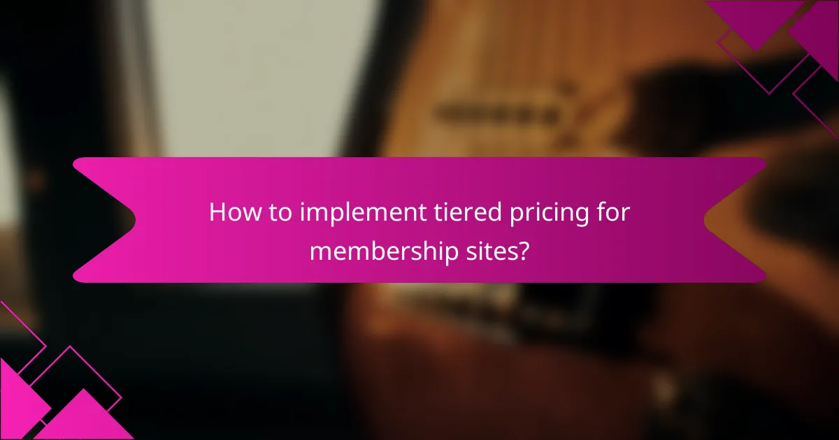 How to implement tiered pricing for membership sites?