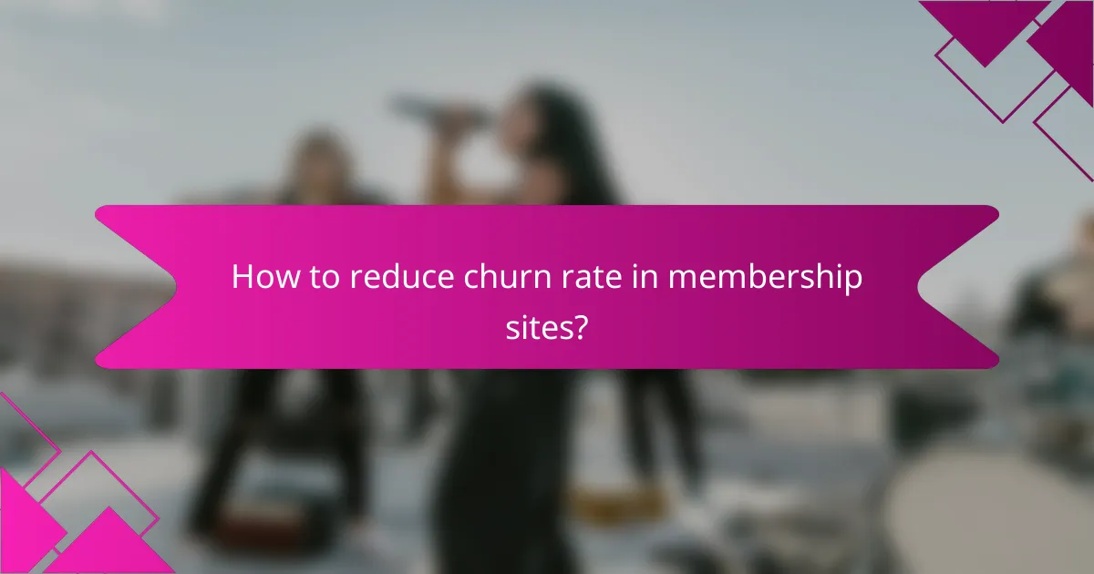 How to reduce churn rate in membership sites?