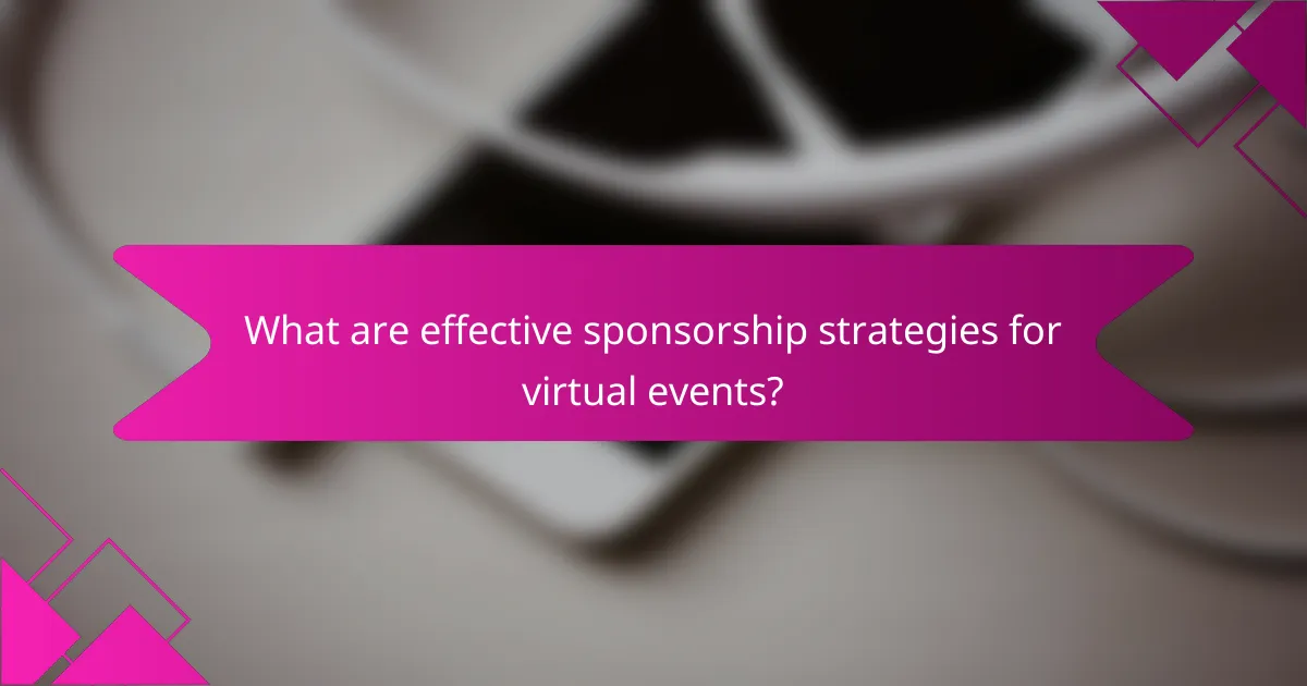 What are effective sponsorship strategies for virtual events?