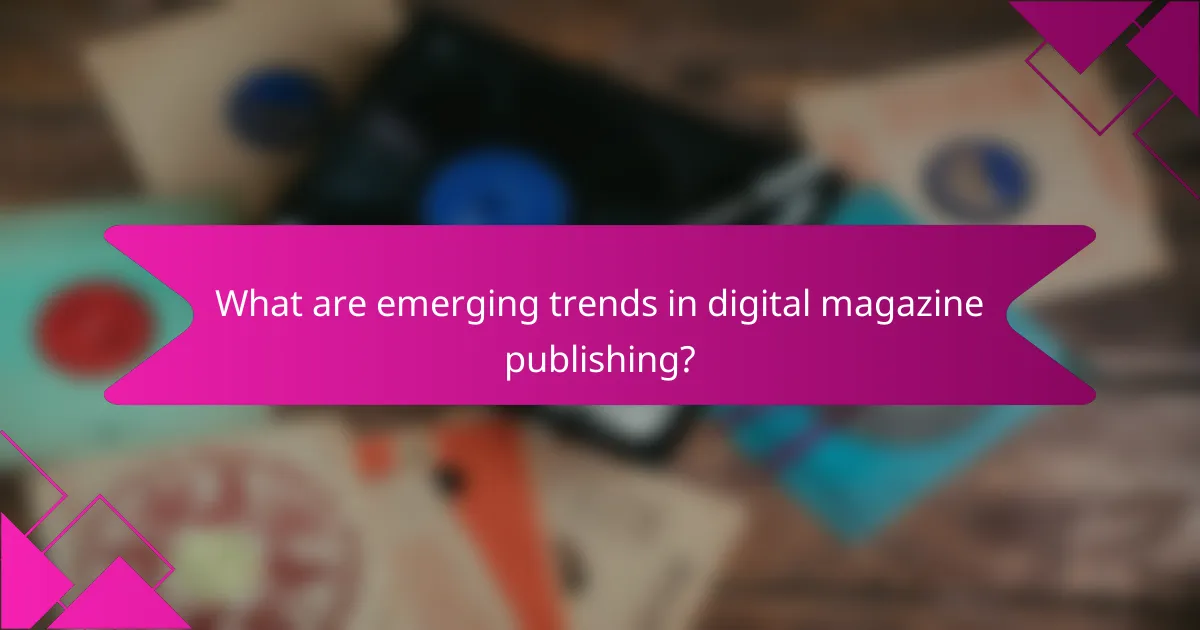What are emerging trends in digital magazine publishing?