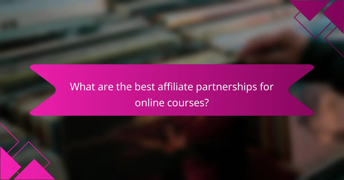 What are the best affiliate partnerships for online courses?