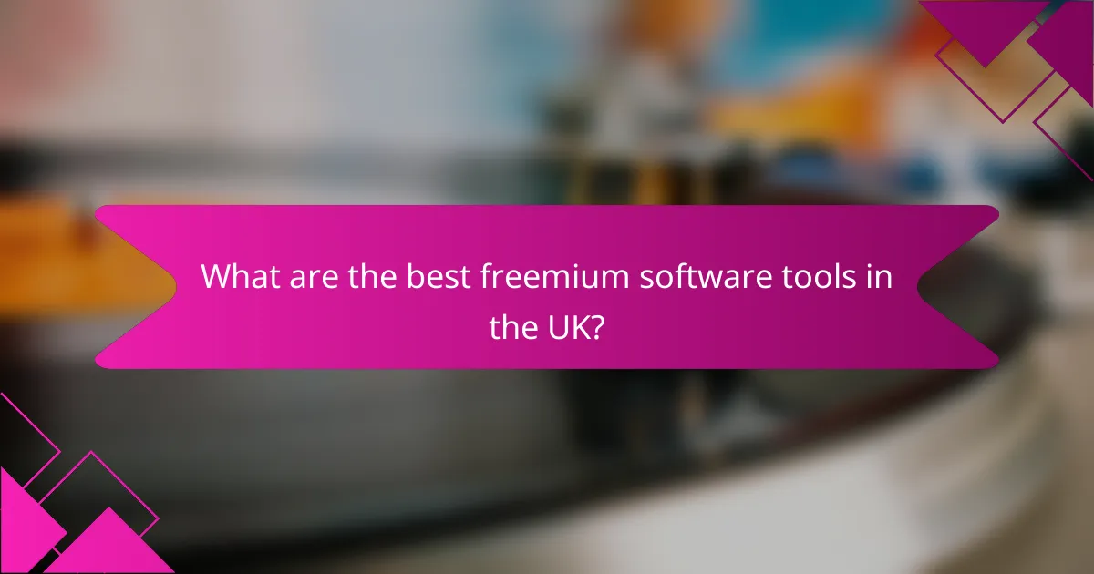What are the best freemium software tools in the UK?