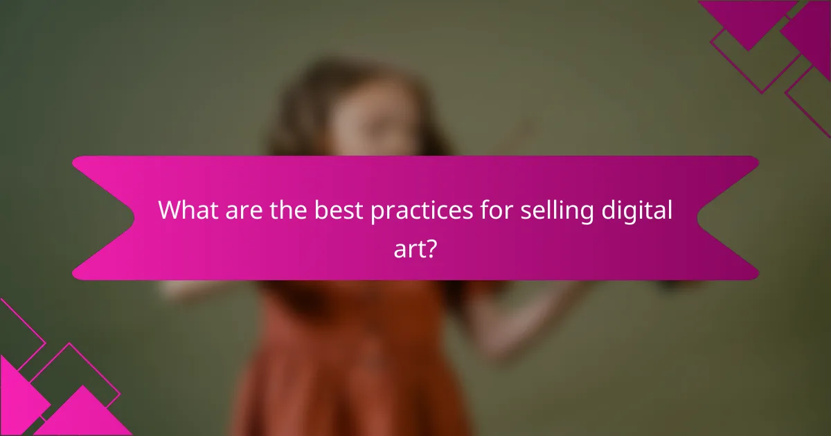 What are the best practices for selling digital art?