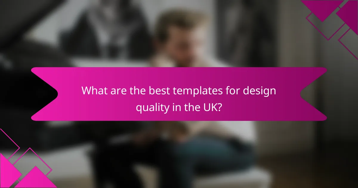 What are the best templates for design quality in the UK?