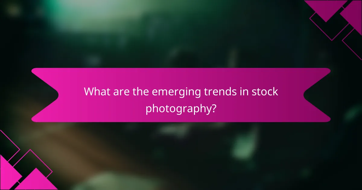 What are the emerging trends in stock photography?