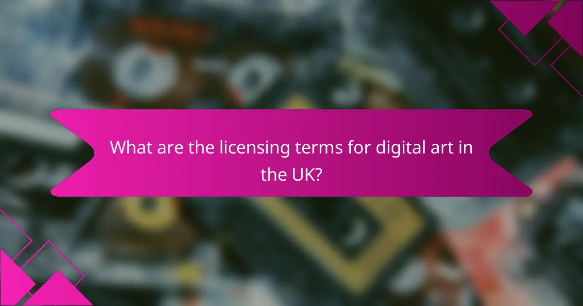 What are the licensing terms for digital art in the UK?