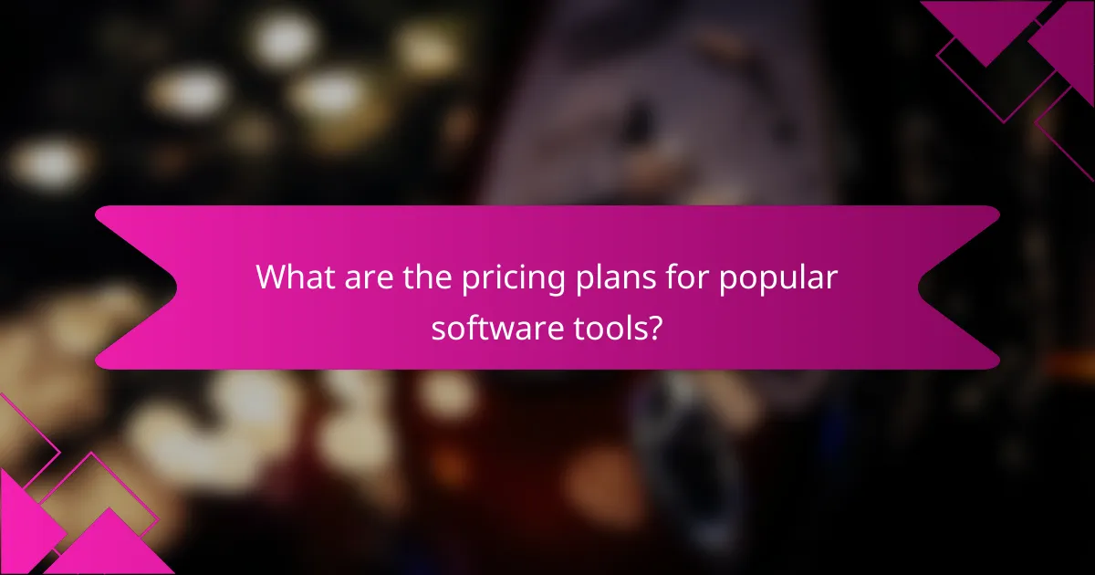 What are the pricing plans for popular software tools?