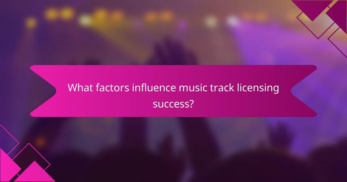 What factors influence music track licensing success?