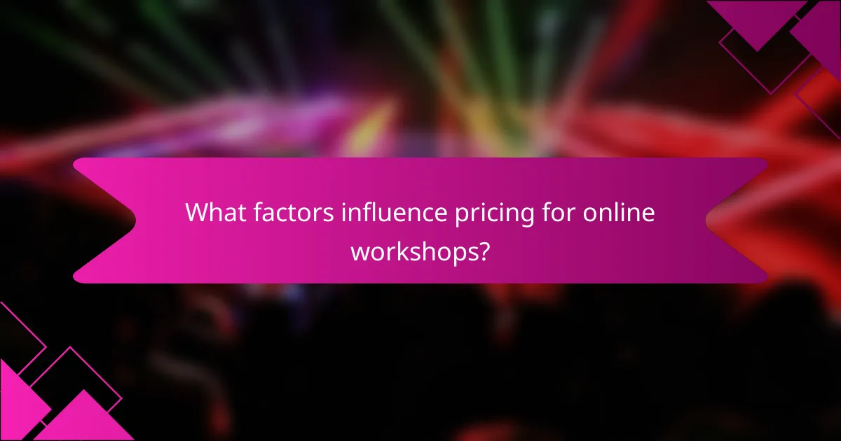 What factors influence pricing for online workshops?