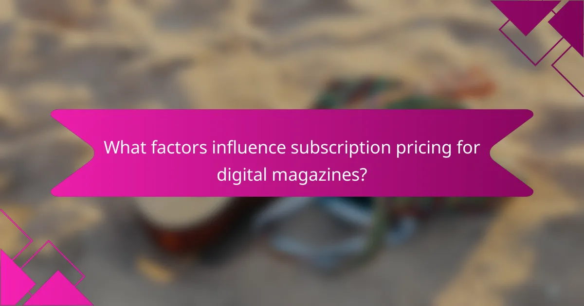 What factors influence subscription pricing for digital magazines?
