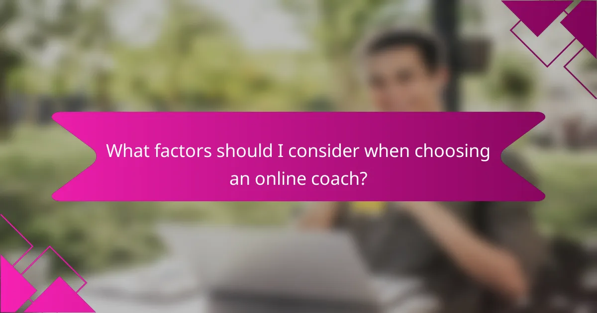 What factors should I consider when choosing an online coach?